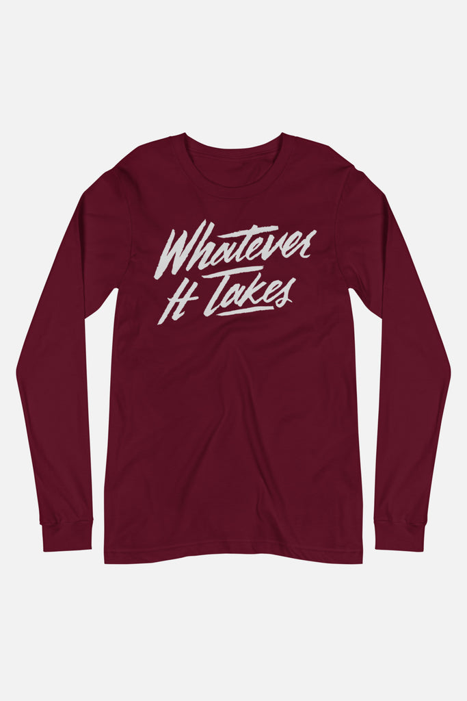 Whatever It Takes Unisex Long Sleeve Tee