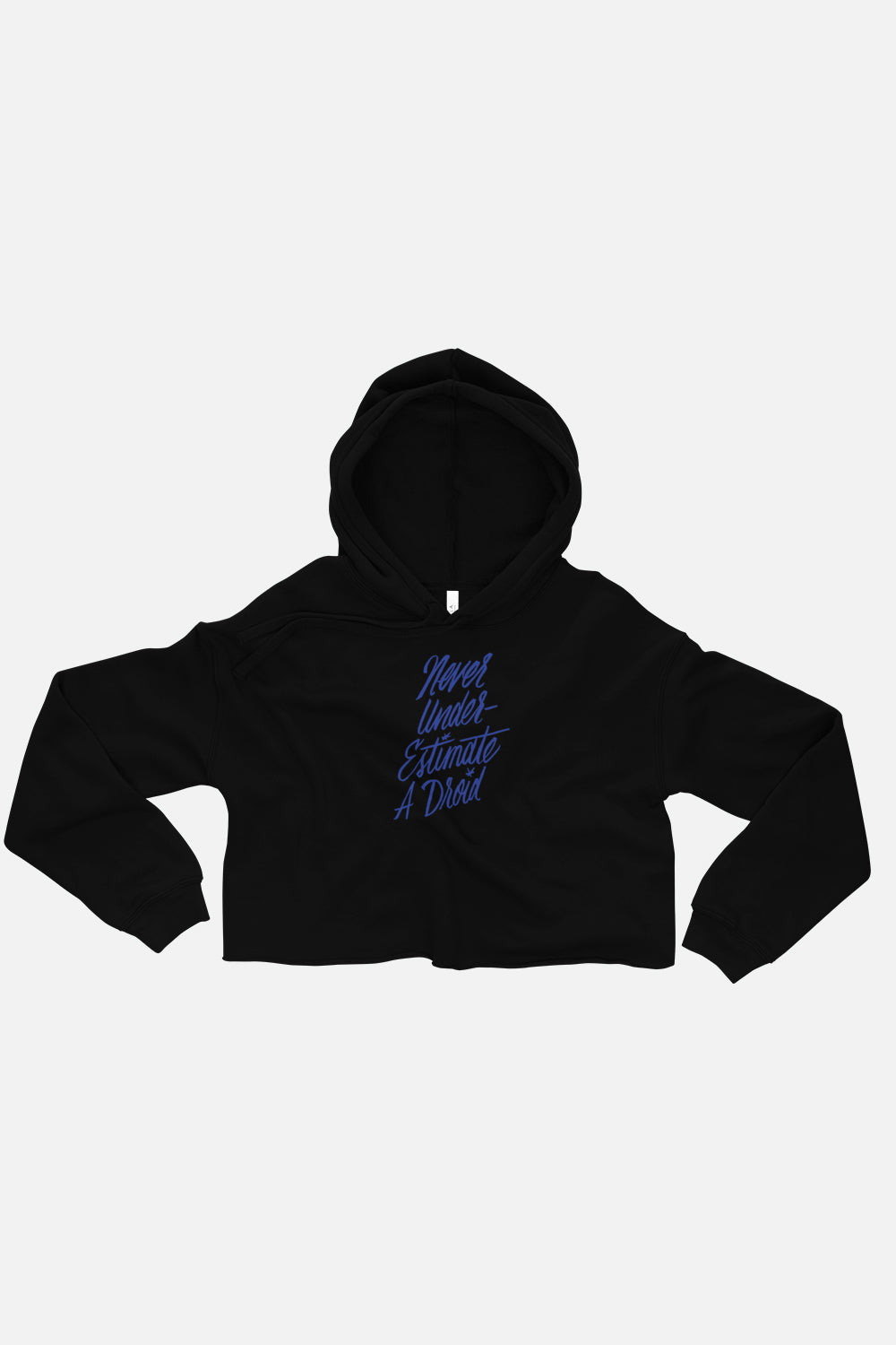 Never Underestimate a Droid Fitted Crop Hoodie