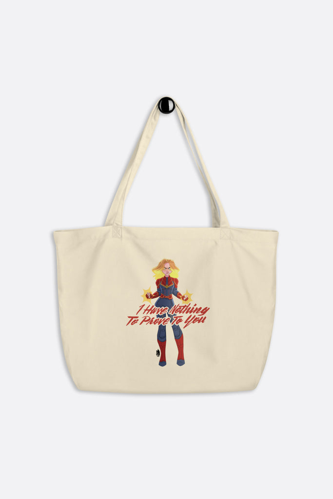 I Have Nothing to Prove to You Large Organic Tote Bag