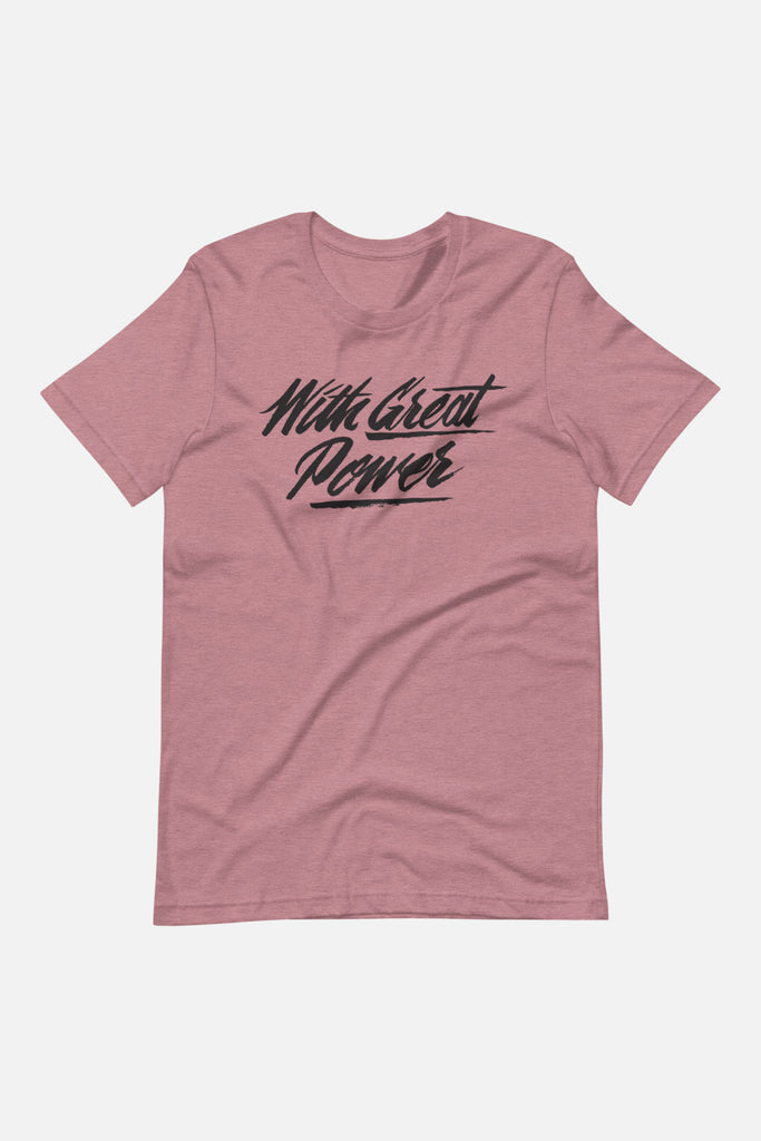 With Great Power Unisex T-Shirt