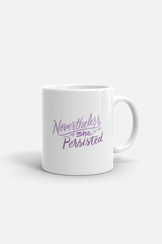 Nevertheless She Persisted Mug