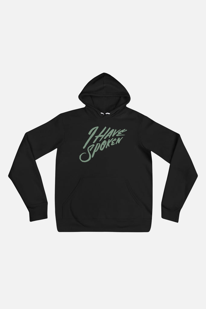I Have Spoken Unisex Hoodie