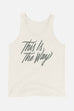 This Is the Way Unisex Tank Top