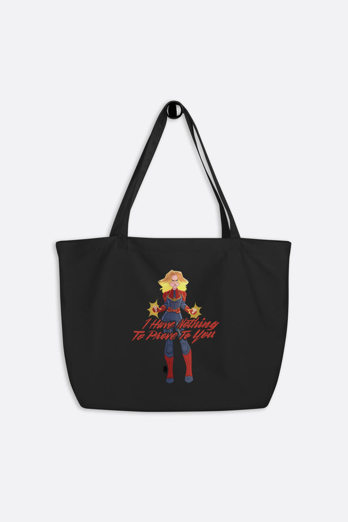 I Have Nothing to Prove to You Large Organic Tote Bag