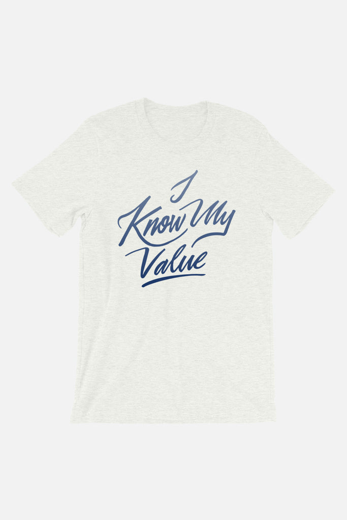 I Know My Value Unisex T-Shirt