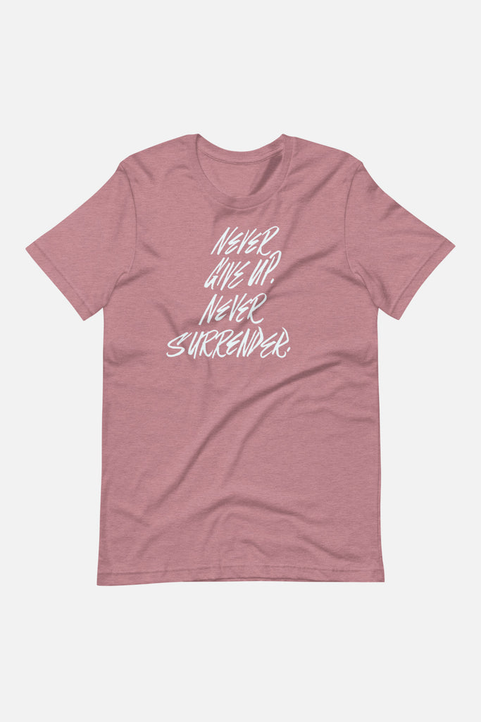 Never Surrender Unisex T-Shirt