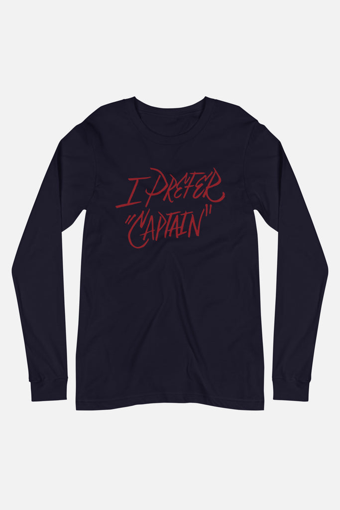 I Prefer "Captain" Unisex Long Sleeve Tee