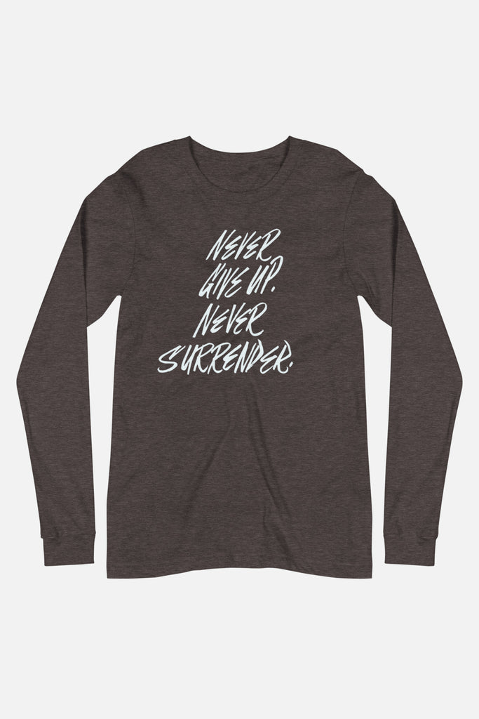 Never Surrender Unisex Long Sleeve Tee