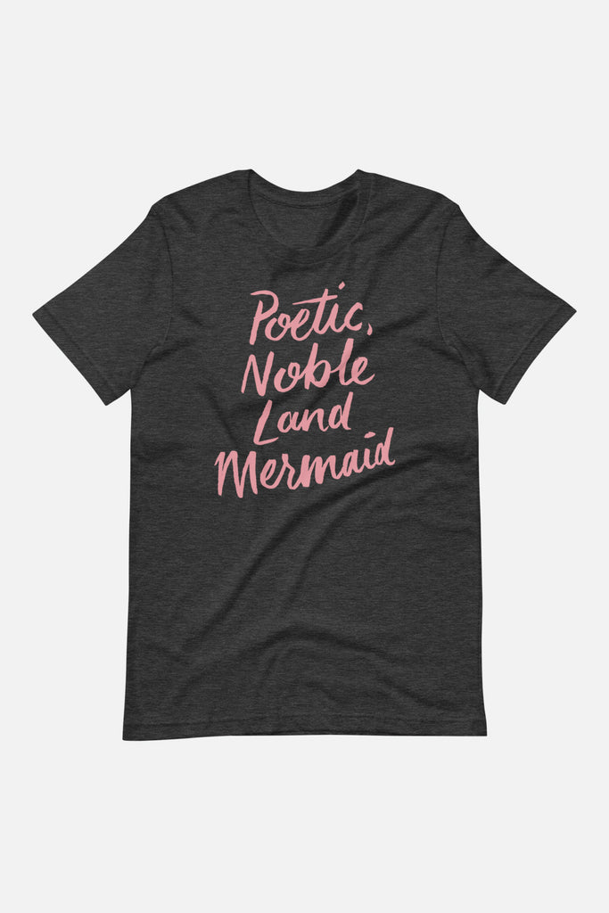 Poetic, Noble Land Mermaid Unisex T-Shirt