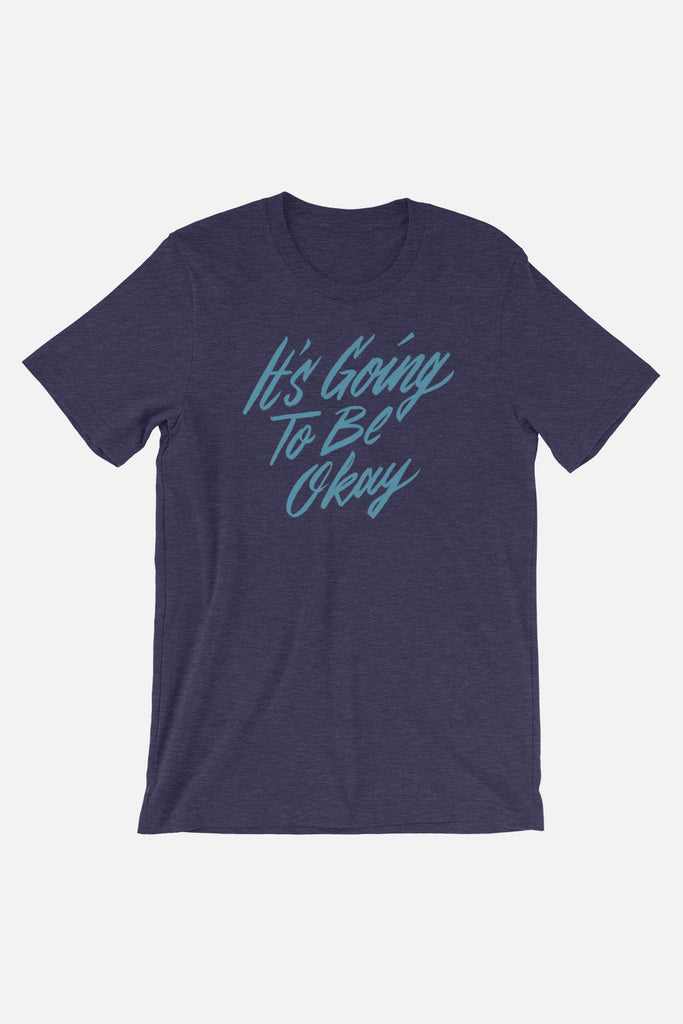 It's Going to Be Okay Unisex T-Shirt