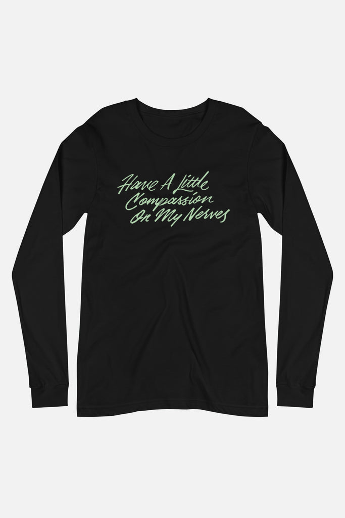 My Nerves! Unisex Long Sleeve Tee | Pride and Prejudice