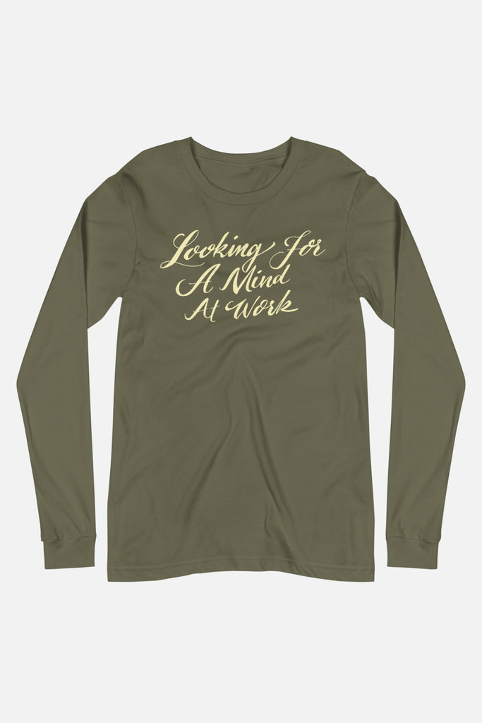 Looking for a Mind at Work Unisex Long Sleeve Tee