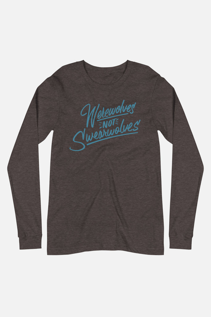 Werewolves Not Swearwolves Unisex Long Sleeve Shirt
