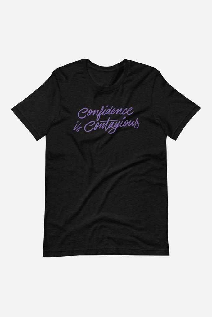 Confidence is Contagious Unisex T-Shirt