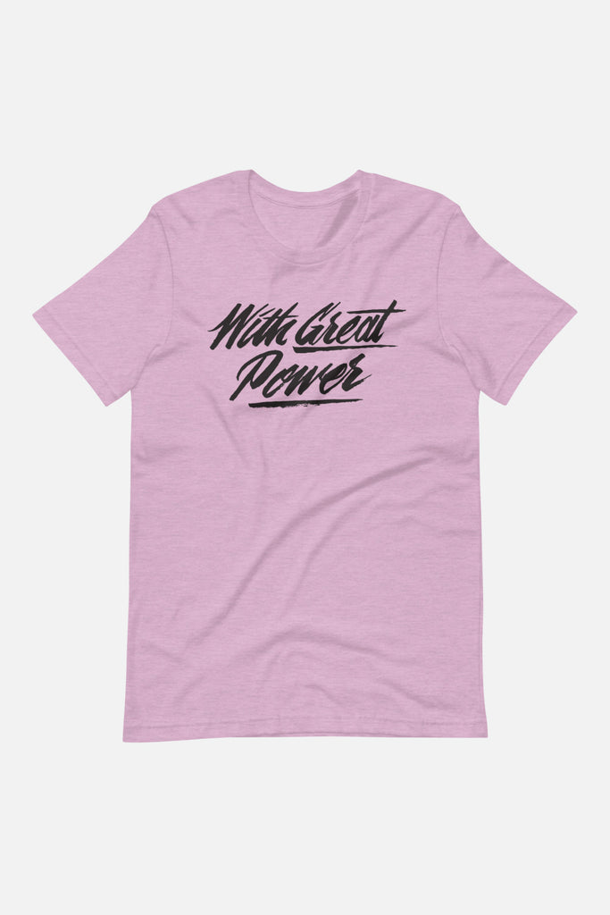 With Great Power Unisex T-Shirt