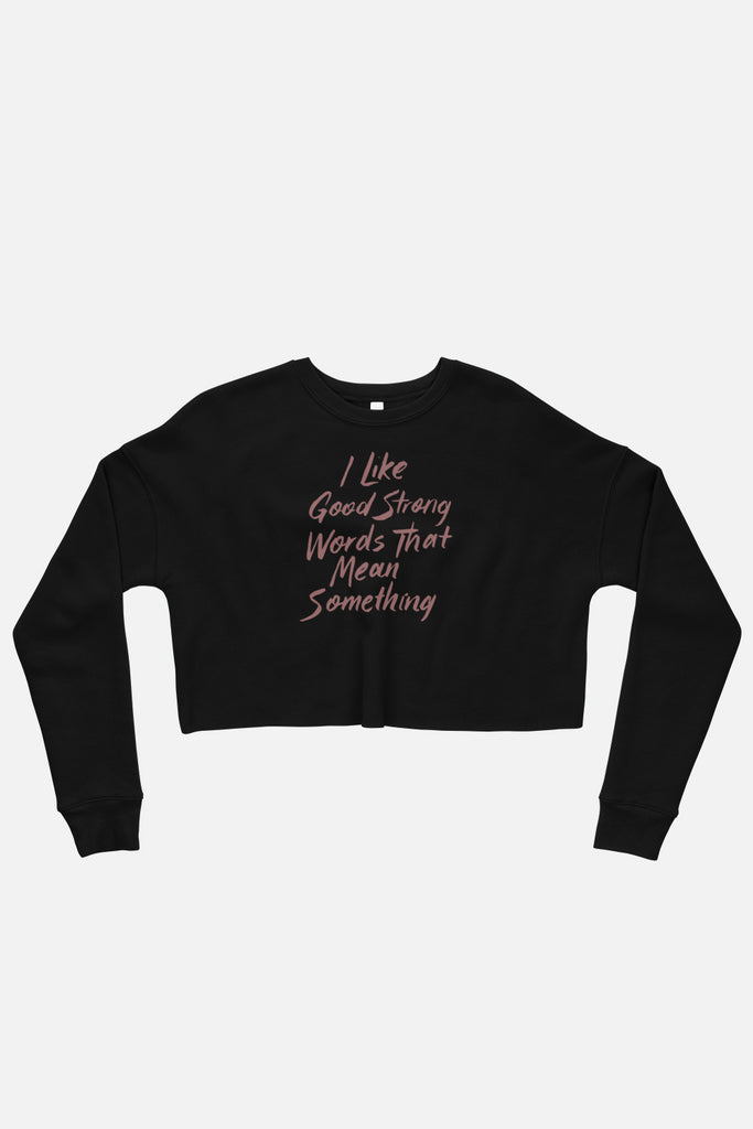 I Like Good Strong Words Fitted Crop Sweatshirt | Little Women