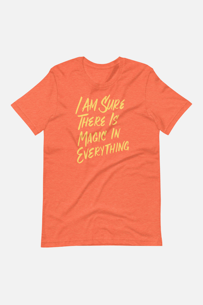 I Am Sure There is Magic in Everything Unisex T-Shirt | The Secret Garden