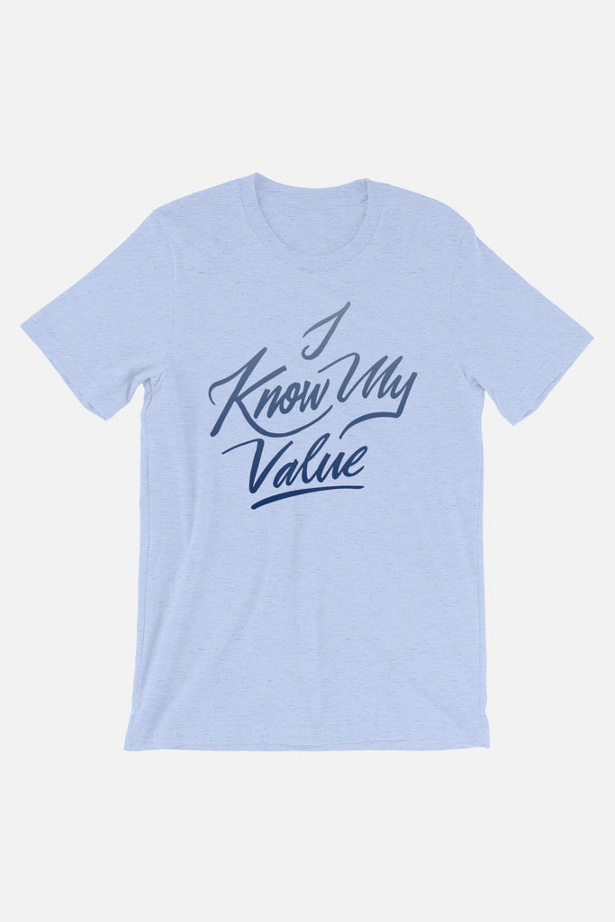 I Know My Value Unisex T-Shirt