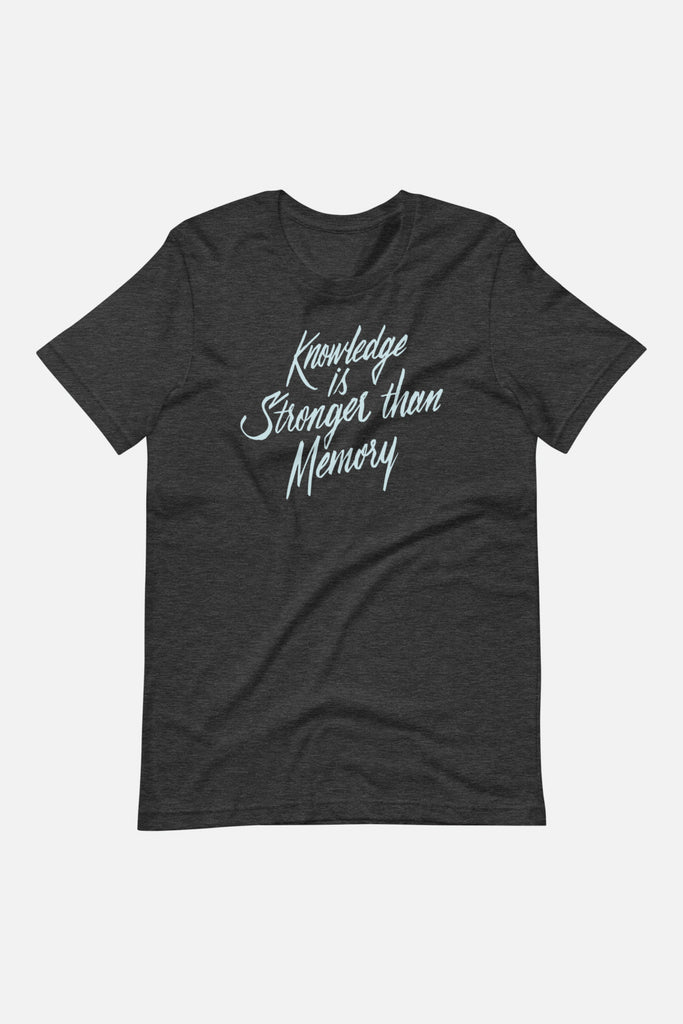 Knowledge is Stronger than Memory Unisex T-Shirt | Dracula