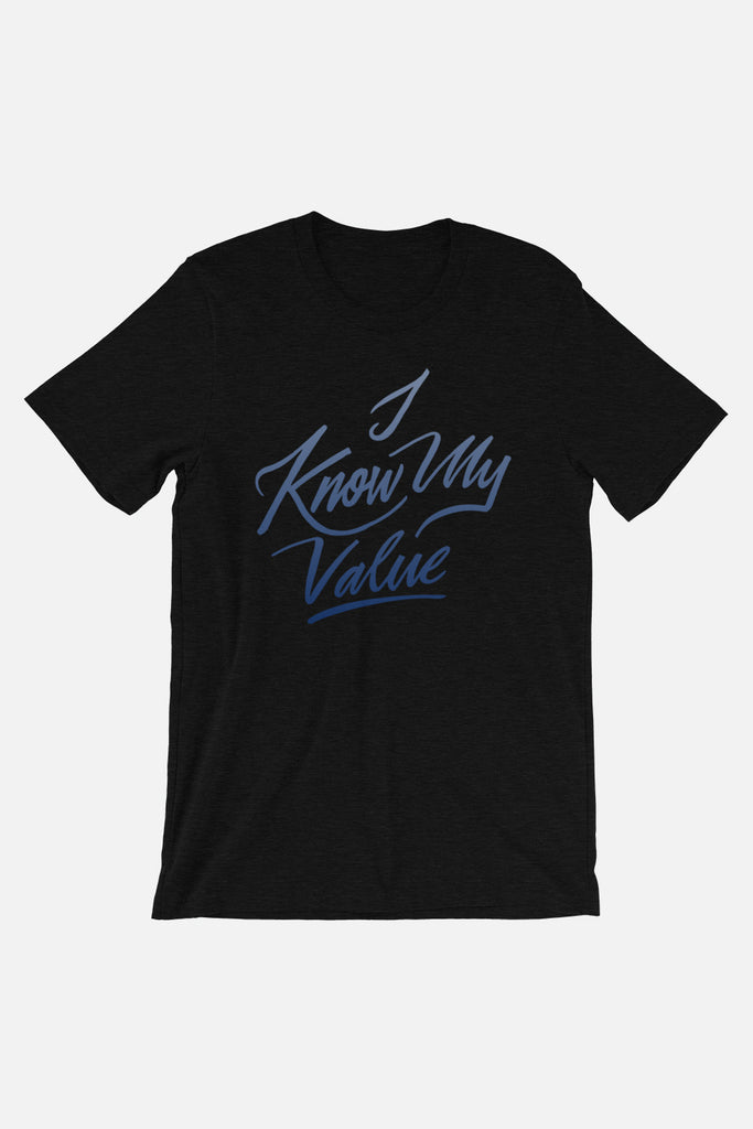 I Know My Value Unisex T-Shirt