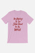 Hoping to Do Some Good Unisex T-Shirt