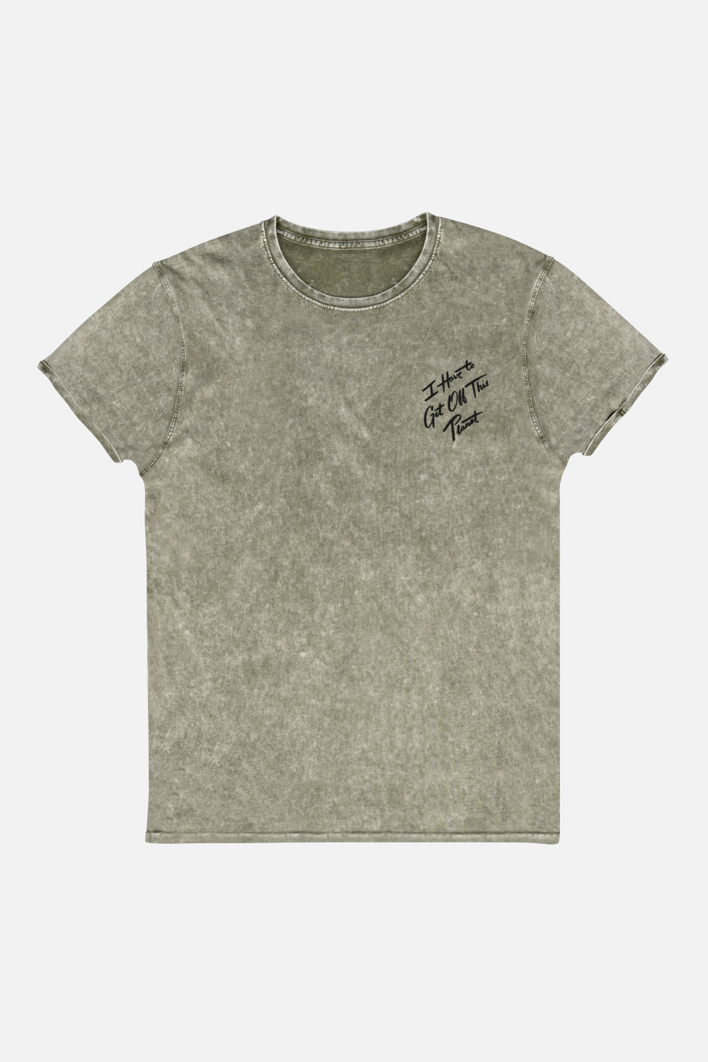 I Have to Get Off This Planet Embroidered Unisex T-Shirt