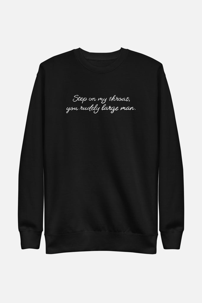 You Rudely Large Man Unisex Sweatshirt | The Driver Collection