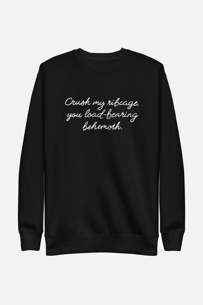 You Load-Bearing Behemoth Unisex Sweatshirt | The Driver Collection