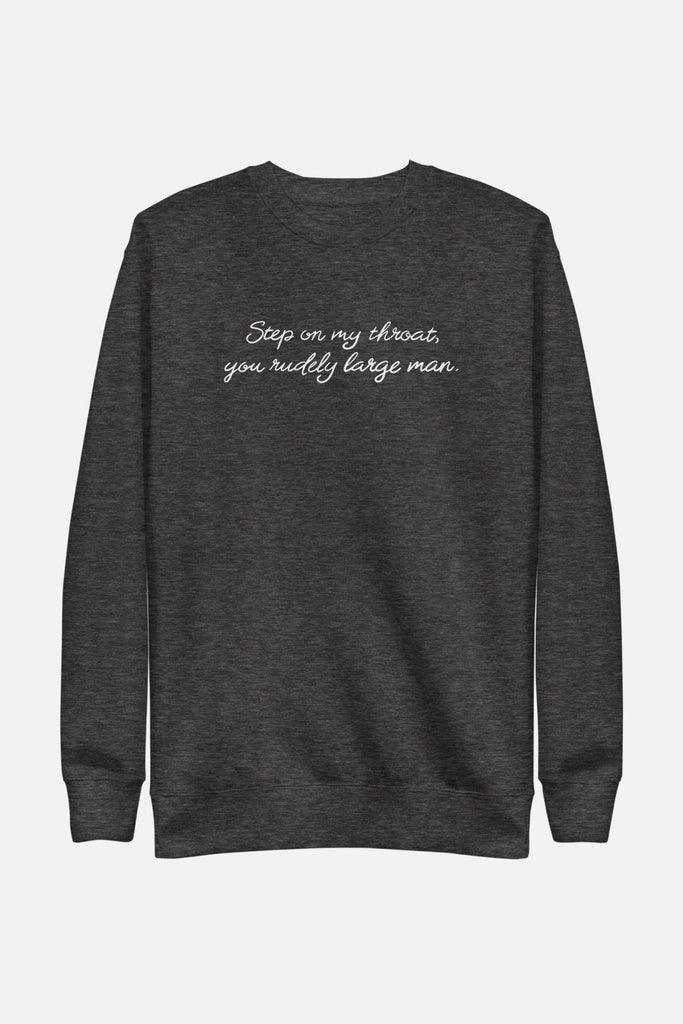 You Rudely Large Man Unisex Sweatshirt | The Driver Collection