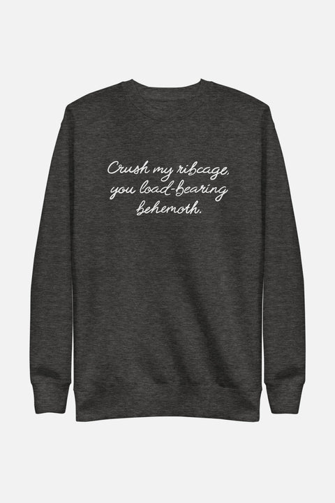 You Load-Bearing Behemoth Unisex Sweatshirt | The Driver Collection
