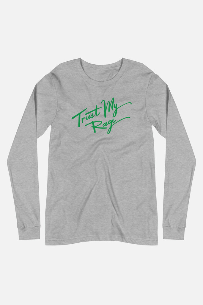 Trust My Rage Unisex Long Sleeve Tee