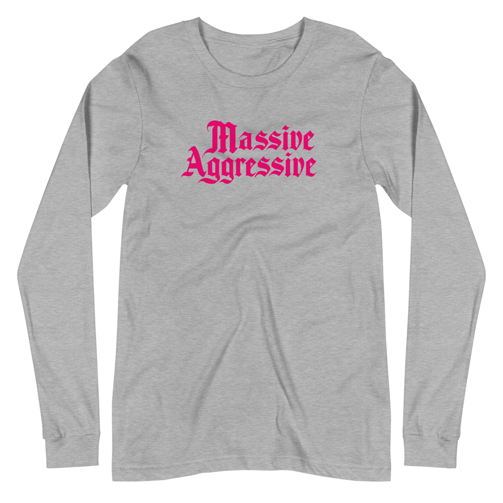Massive Aggressive Unisex Long Sleeve Tee