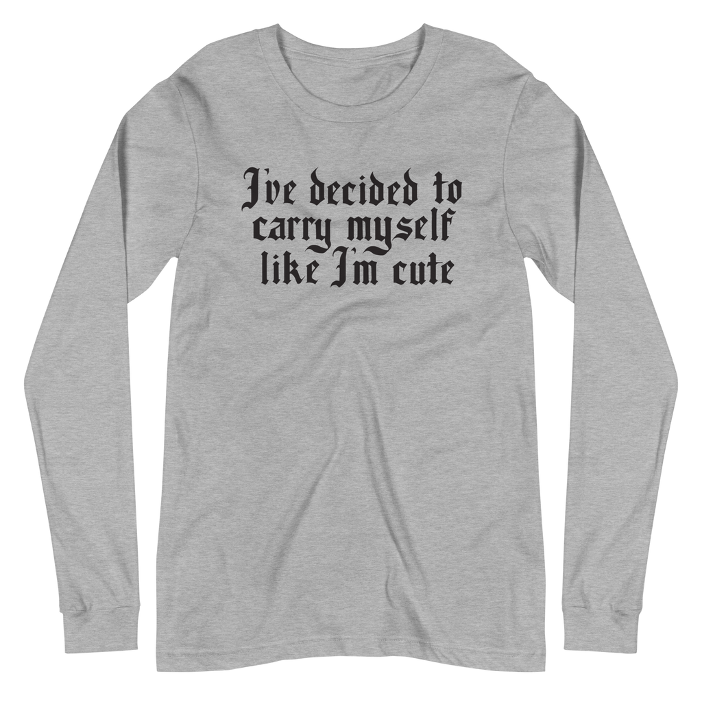 Like I'm Cute Unisex Long Sleeve Tee | OFMD