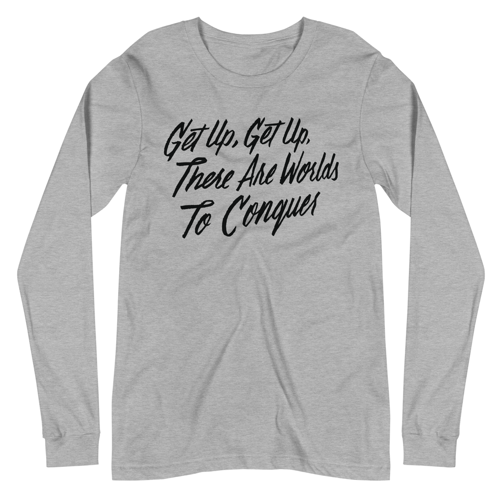 Get Up Unisex Long Sleeve Tee
