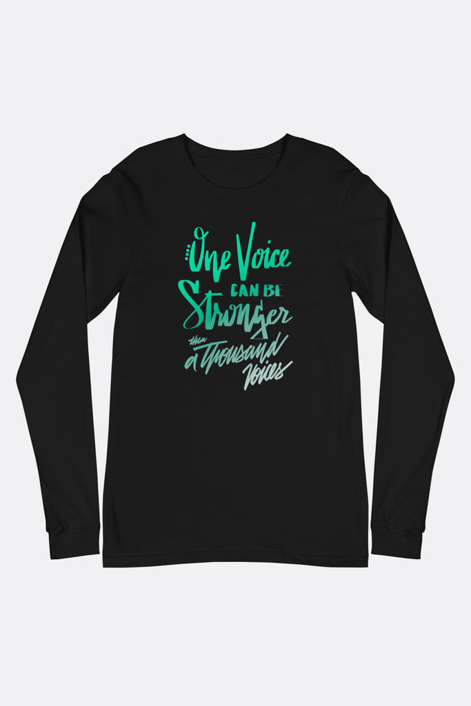 Stronger Than a Thousand Voices Unisex Long Sleeve Tee