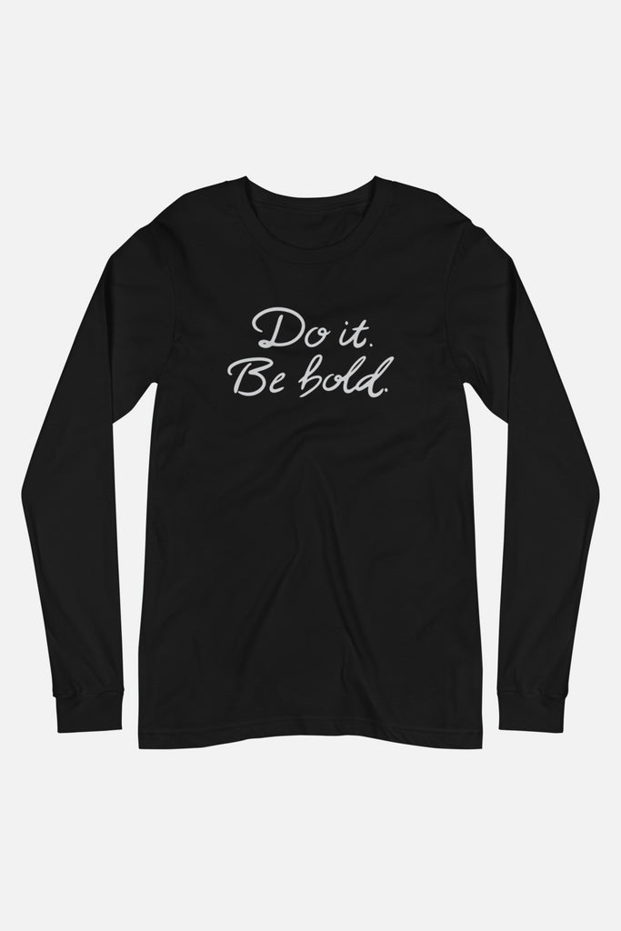 Do it. Be Bold. Unisex Long Sleeve Tee