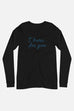 I Burn for You Unisex Long Sleeve Tee