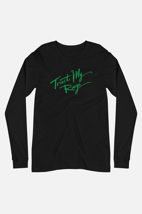 Trust My Rage Unisex Long Sleeve Tee