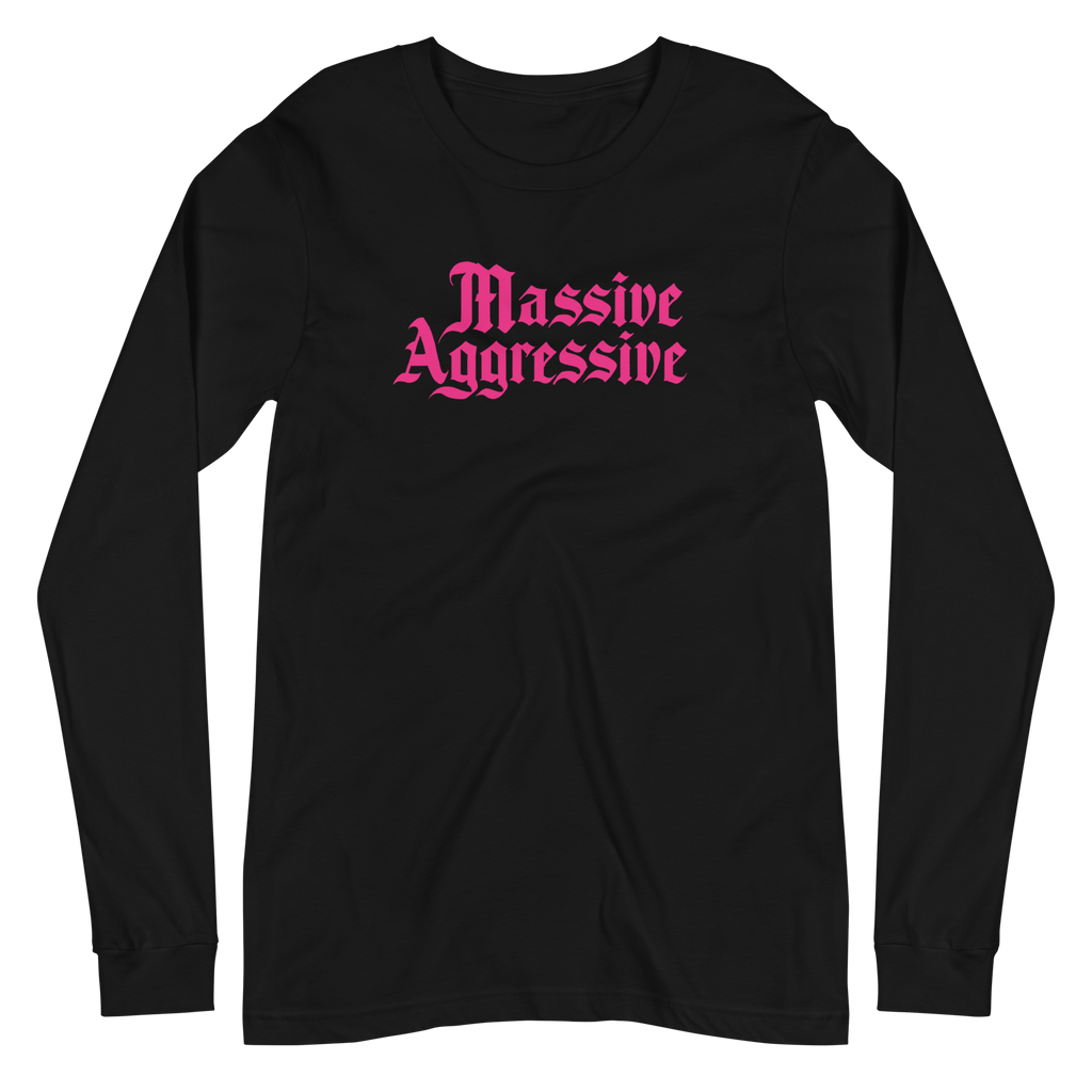 Massive Aggressive Unisex Long Sleeve Tee