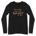 Does Our Life Seem at All Ridiculous to You? Unisex Long Sleeve Tee