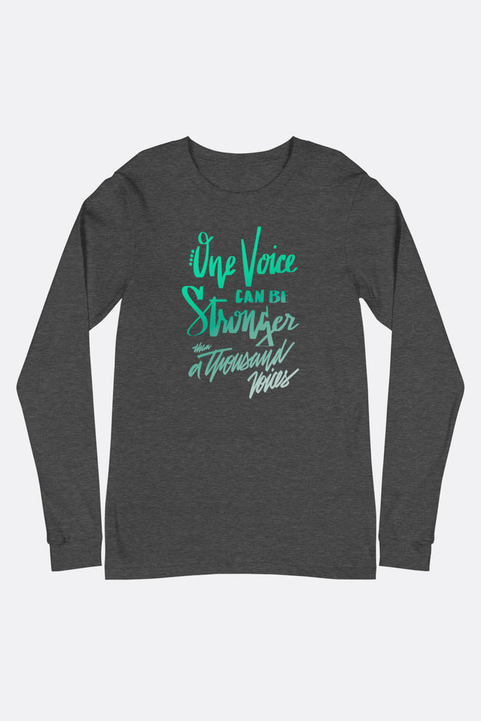 Stronger Than a Thousand Voices Unisex Long Sleeve Tee