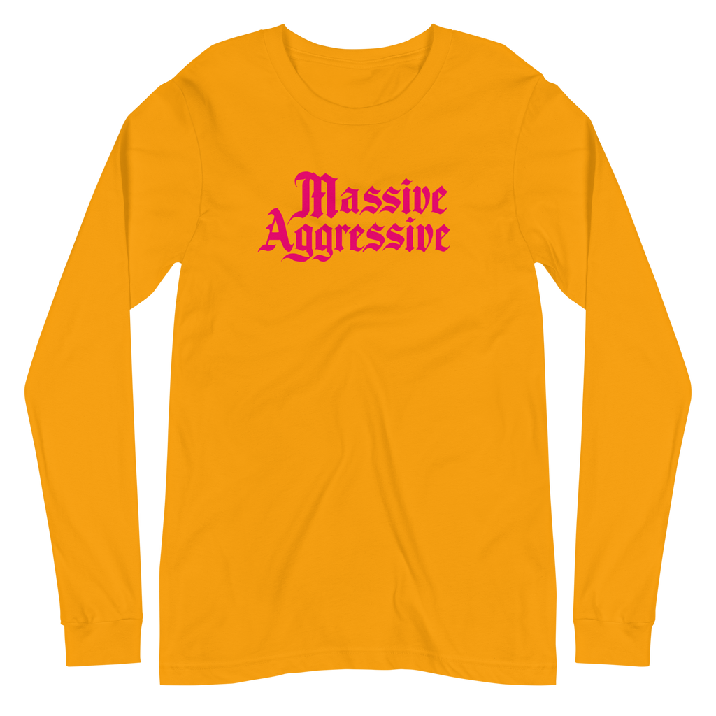 Massive Aggressive Unisex Long Sleeve Tee