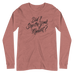 Did I Step on Your Moment? Unisex Long Sleeve Tee