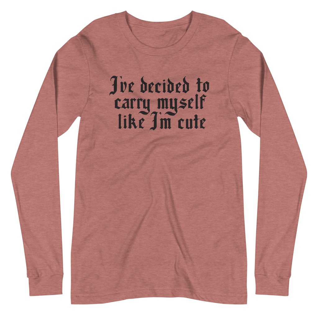 Like I'm Cute Unisex Long Sleeve Tee | OFMD