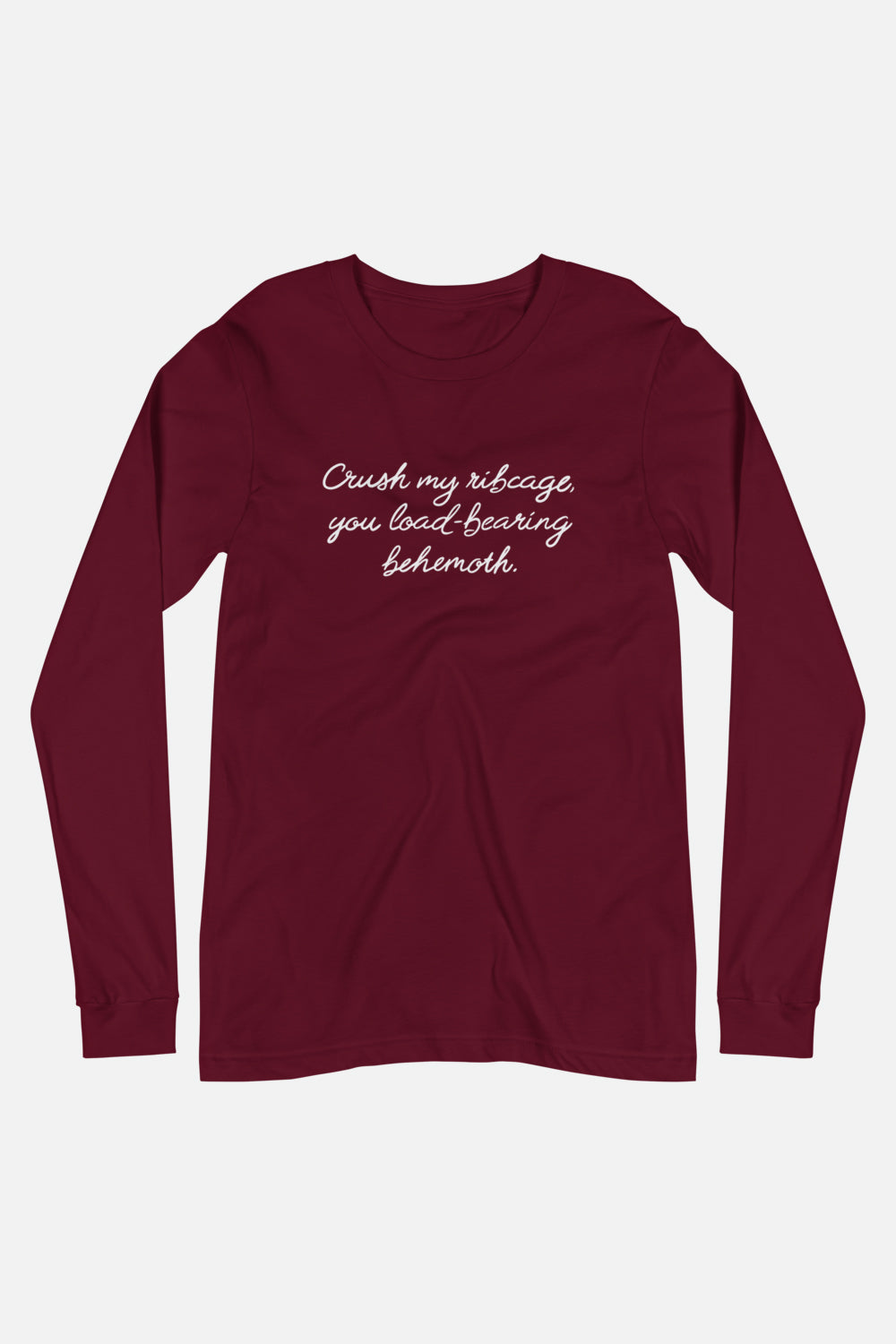 You Load-Bearing Behemoth Unisex Long Sleeve Tee | The Driver Collection
