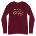 Does Our Life Seem at All Ridiculous to You? Unisex Long Sleeve Tee
