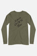 I Have to Get Off This Planet Unisex Long Sleeve Tee