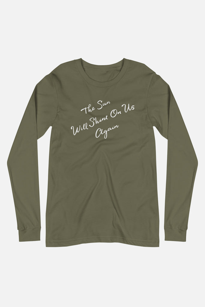 The Sun Will Shine Unisex Long Sleeve Tee
