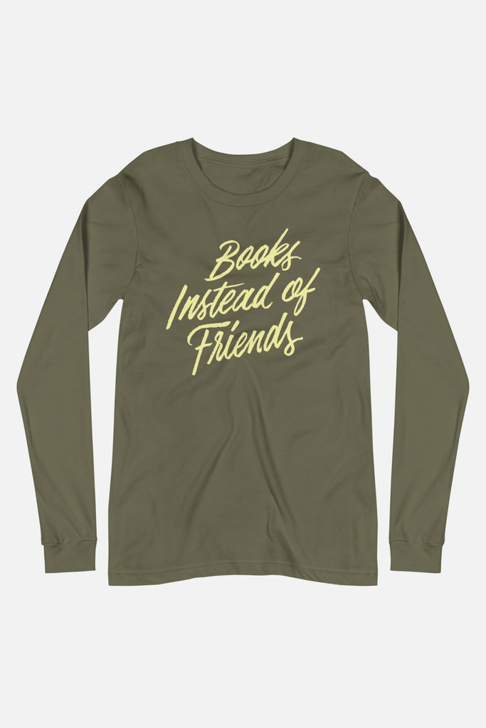Books Instead of Friends Unisex Long Sleeve Tee | Mackenzi Lee