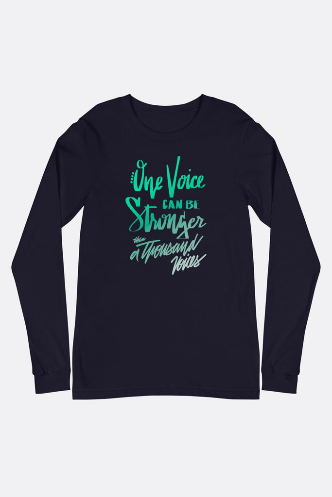 Stronger Than a Thousand Voices Unisex Long Sleeve Tee